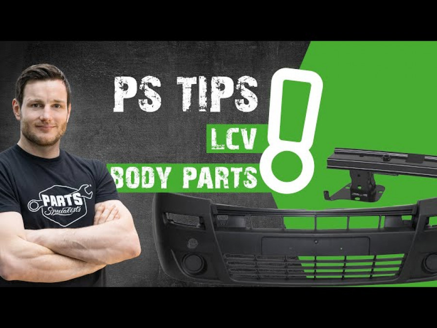PS Tips – LCV Body Parts